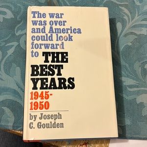 The Best Years 1945-1950 by Joseph C. Goulden